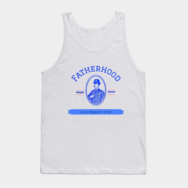 Fatherhood love humility and toil Tank Top by DiMarksales